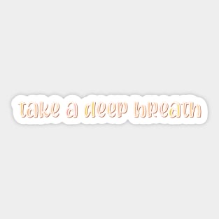 Take a Deep Breath Sticker